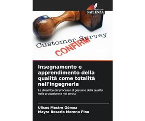 Insegnamento e apprendimento della qualità come totalità nell'ingegneria: La dinamica del processo di gestione della qualità nella produzione e nei servizi