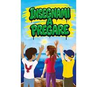 Insegnami a pregare. Ediz. illustrata