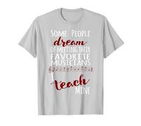 Insegnante di Musica Alcune Persone Sogno Musicisti insegnano Maroon Red Maglietta