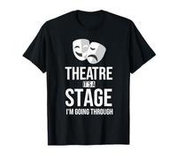 insegnante di musica Teatro È un palcoscenico che sto attraversando il dramma Maglietta