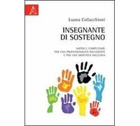 Insegnante di sostegno. Saperi e competenze per una professionalità includente e per una didattica inclusiva