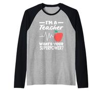 Insegnante elementare Sono un insegnante Qual è il tuo superpotere Maglia con Maniche Raglan