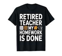 Insegnante in Pensione Il Mio compito è Fatto Divertente Maglietta