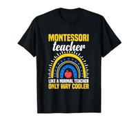 Insegnante Montessori Come Un Normale Insegnante Solo Modo più Fresco Maglietta
