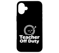 Insegnante Off Duty Divertente Rilassato Weekend Design Art Custodia per iPhone 16 Plus