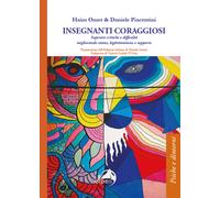 Insegnanti coraggiosi. Superare critiche e difficoltà migliorando