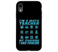 Insegnanti di matematica - Io sono un insegnante di matematica camicie di matematica per insegnanti Custodia per iPhone XR