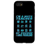 Insegnanti di matematica - Io sono un insegnante di matematica camicie di matematica per insegnanti Custodia per iPhone SE (2020) / 7/8