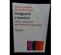 Insegnanti e bambini. Idee e strumenti per favorire la relazione