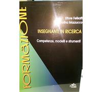Insegnanti in ricerca. Competenze, modelli e strumenti