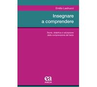 Insegnare a comprendere. Teoria, didattica e valutazione della comprensione del testo