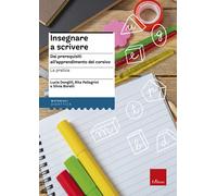 Insegnare a scrivere. La pratica. Dai prerequisiti all'apprendimento del corsivo. Ediz. illustrata. Con Libro a fogli mobili