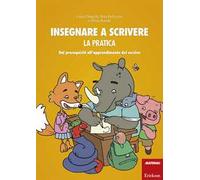 Insegnare a scrivere. La pratica. Dai prerequisiti all'apprendimento del corsivo. Ediz. illustrata. Con Libro a fogli mobili