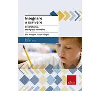 Insegnare a scrivere. Pregrafismo, stampato e corsivo. Con CD-ROM