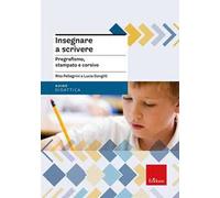 Insegnare a scrivere. Pregrafismo, stampato e corsivo. Nuova ediz. Con espansione online