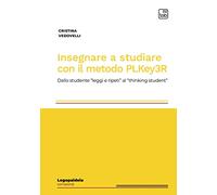 Insegnare a studiare con il metodo PLKey3R. Dallo studente «leggi e ripeti» al «thinking student»