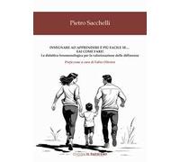 Insegnare ad apprendere è più facile se… sai come fare! La didattica fenomenologica per la valorizzazione delle differenze
