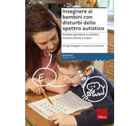Insegnare ai bambini con disturbi dello spettro autistico. Schede operative su lettere, numeri, forme e colori