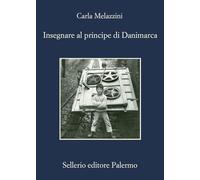 Insegnare al principe di Danimarca - Melazzini Carla