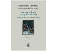 Insegnare all'università. Modelli di formazione in Europa-Learning to teach in higher education. Approaches and case studies in Europe