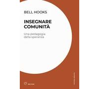 Insegnare comunità. Una pedagogia della speranza