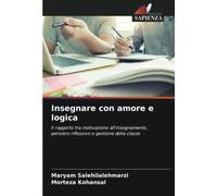 Insegnare con amore e logica: Il rapporto tra motivazione all'insegnamento, pensiero riflessivo e gestione della classe