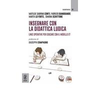Insegnare con la didattica ludica. Linee operative per educare con il modello ET