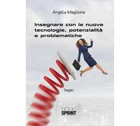 Insegnare con le nuove tecnologie, potenzialità e problematiche