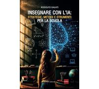 Insegnare con l'IA. Strategie, metodi e strumenti per la scuola