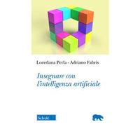 Libri Adriano Fabris / Loredana Perla - Insegnare Con L'intelligenza Artificiale