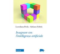 Insegnare con l'intelligenza artificiale - Fabris Adriano, Perla Loredana