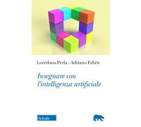 Libri Adriano Fabris / Loredana Perla - Insegnare Con L'intelligenza Artificiale