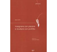 Insegnare con piacere e studiare con profitto