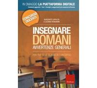 Insegnare domani. Avvertenze generali. Per tutte le classi di concorso. Concorso docenti. Con aggiornamento online