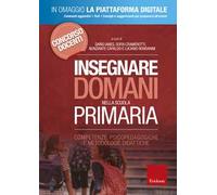 Insegnare domani nella scuola primaria. Competenze psicopedagogiche e meto...