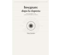Insegnare dopo la risposta: Scuola, linguaggio e senso nell’epoca dell’intelligenza artificiale
