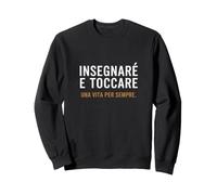 Insegnare e Toccare Una Vita per Sempre Un Insegnante Felpa