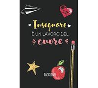 Insegnare è un lavoro del Cuore: Quaderno appunti (A5) | Regalo per insegnante, maestra asilo nido, maestro o educatore | Idee Regalo fin anno | Maestre elementari primaria