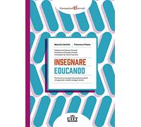 Insegnare educando. Promuovere a scuola le risorse psicosociali di chi apprende: modelli, strategie, attività