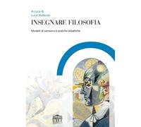 Insegnare filosofia: Modelli di pensiero e pratiche didattiche
