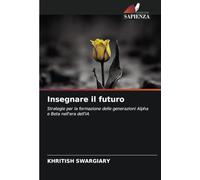 Insegnare il futuro: Strategie per la formazione delle generazioni Alpha e Beta nell'era dell'IA