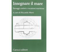 Insegnare il mare. Paesaggi costieri e vocazioni marittime