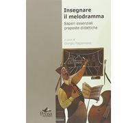 Insegnare il melodramma. Saperi essenziali proposte didattiche