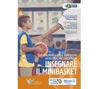 Insegnare il minibasket. Dall'emozione al gioco, dalle prime cono