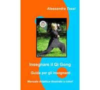 Insegnare il Qigong. Guida per gli insegnanti
