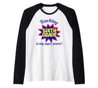 Insegnare Il Sesto Grado è Il Mio Super Potere Divertente Insegnante Maglia con Maniche Raglan