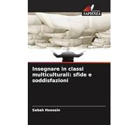 Insegnare in classi multiculturali: sfide e soddisfazioni