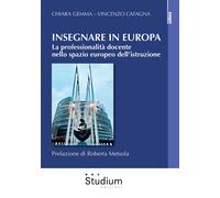 Insegnare in Europa. La professionalità docente nello spazio europeo dell'...