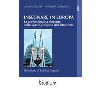Insegnare in Europa. La professionalità docente nello spazio europeo dell’istruzione