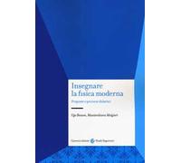 Insegnare la fisica moderna. Proposte e percorsi didattici